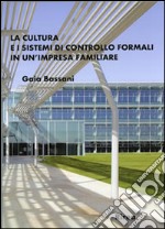 La cultura e i sistemi di controllo formali in un'impresa familiare libro