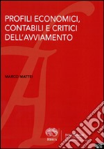 Profili economici, contabili e critici dell'avviamento libro