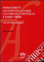 Management accounting change, cultura del controllo e family forms: una lettura integrata libro