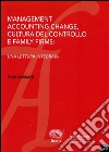 Management accounting change, cultura del controllo e family forms: una lettura integrata libro di Bassani Gaia