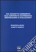 Dal soggetto economico alla corporate governance. Ridefinizione o evoluzione? libro