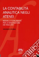 La contabilità analitica negli atenei. Modelli e strumenti per la misurazione dei risultati libro