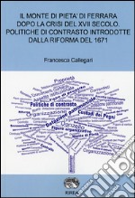 Il monte di pietà di Ferrara dopo la crisi del XVII secolo. Politiche di contrasto introdotte dalla riforma del 1671