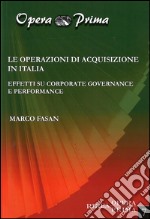 Le operazioni di acquisizione in Italia. Effetti su corporate governance e performance