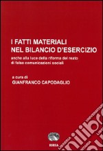 I fatti materiali nel bilancio d'esercizio. Anche alla luce della riforma del reato di false comunicazioni sociali libro