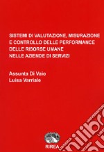 Sistemi di valutazione, misurazione e controllo delle performance delle risorse umane nelle aziende di servizi libro