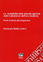 La contabilità delle aziende agricole nella trattatistica dell'evo moderno. Profili di Storia della ragioneria