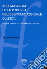 Accumulazione ed eterodossia nell'economia aziendale classica. Pasquale Saraceno e i «fondamenti della disciplina» libro