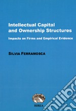 Intellectual capital and ownership structures. Impacts on firms and emipirical evidence