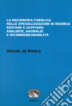 La ragioneria pubblica nelle specializzazioni di ricerca bestane e zappiane: analogie, anomalie e incommensurabilità libro