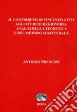 Il contributo di Vincenzo Gitti agli studi di Ragioneria. Ananlisi della teoretica e del metodo scritturale