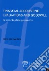 Financial accounting evaluations and goodwill. An accounting history perspective libro di Ferramosca Silvia