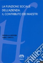 La funzione sociale dell'azienda. Il contributo dei maestri libro