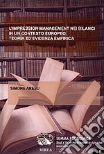 L'impression management nei bilanci in un contesto europeo: teoria ed evidenza empirica libro