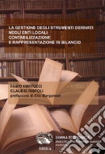 La gestione degli strumenti derivati negli enti locali: contabilizzazione e rappresentazione in bilancio libro