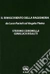 Il rinascimento della ragioneria «da Luca Pacioli ad Angelo Pietra» libro di Coronella Stefano Risaliti Gianluca