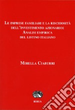 Le imprese familiari e la rischiosità dell'investimento azionario: analisi empirica del listino italiano libro