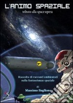 L'animo spaziale libro