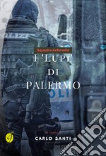 Squadra antimafia. I «Lupi» di Palermo libro