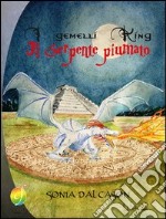 I gemelli King e il serpente piumato libro