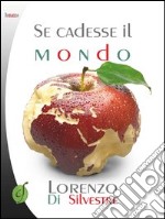 Se cadesse il mondo libro