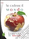 Se cadesse il mondo libro di Di Silvestre Lorenzo