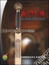 Astur. La spada della sorte