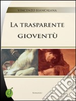 La trasparente gioventù libro