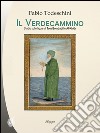 Il verdecammino. Studio sulle figure di Tom Bombadil e Al-Khirdr libro di Todeschini Fabio