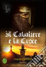 Il cavaliere e la croce libro