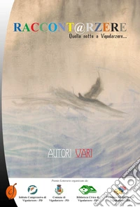 Raccont@rzere. Quella notte a Vigodarzere... 2017 libro