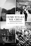 Come stelle nel cielo. In viaggio tra i lager libro