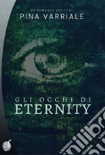 Gli occhi di Eternity libro