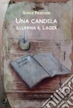 Una candela illumina il lager libro