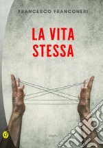 La vita stessa