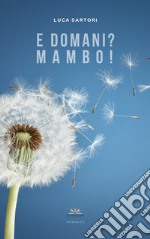 E domani? Mambo! libro