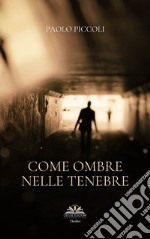 Come ombre nelle tenebre