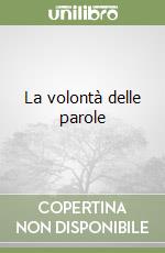 La volontà delle parole libro