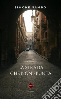 La strada che non spunta. Nuova ediz. libro