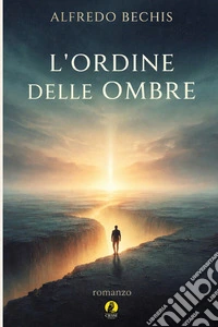 L'ordine delle ombre. Nuova ediz. libro