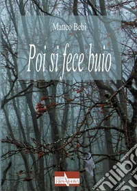Poi si fece buio