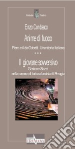 Anime di fuoco. Piero e Ada Gobetti. Una storia italiana libro