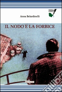 Il nodo e la forbice libro