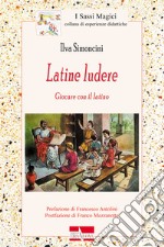 Latine ludere. Giocare con il latino libro