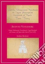 Statuto Vetustiore. Statuti, ordinamenti, provvedimenti e leggi municipali del Comune e del popolo della città di Trevi (1432) libro