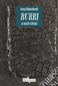 Burri a occhi chiusi libro