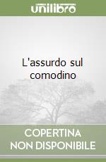 L'assurdo sul comodino