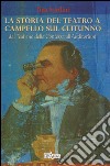 La storia del teatro a Campello sul Clitunno. Dal Teatrino della contessa all'Auditorium libro di Sordini Tina