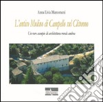 L'antico mulino di Campello sul Clitunno. Un raro esempio di architettura rurale umbra libro