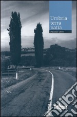 Umbria terra natìa libro